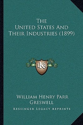 The United States And Their Industries (1899)