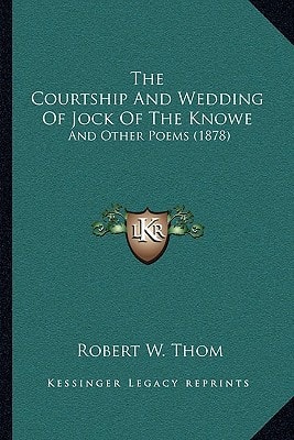 The Courtship And Wedding Of Jock Of The Knowe: And Other Poems (1878)