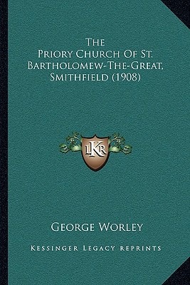 The Priory Church Of St. Bartholomew-The-Great, Smithfield (1908)