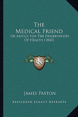 The Medical Friend: Or Advice For The Preservation Of Health (1843)