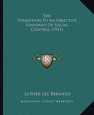 The Transition To An Objective Standard Of Social Control (1911)