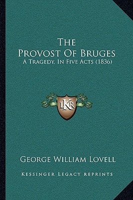 The Provost Of Bruges: A Tragedy, In Five Acts (1836)
