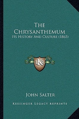 The Chrysanthemum: Its History And Culture (1865)