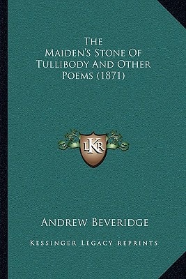 The Maiden's Stone Of Tullibody And Other Poems (1871)