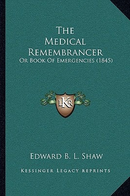 The Medical Remembrancer: Or Book Of Emergencies (1845)