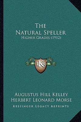 The Natural Speller: Higher Grades (1912)