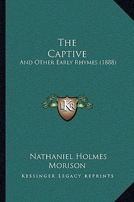 The Captive: And Other Early Rhymes (1888)