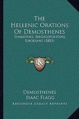 The Hellenic Orations Of Demosthenes: Symmories, Megalopolitans, Rhodians (1883)