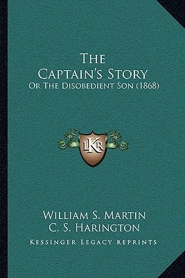 The Captain's Story: Or The Disobedient Son (1868)
