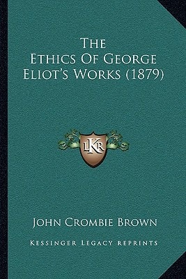 The Ethics Of George Eliot's Works (1879)