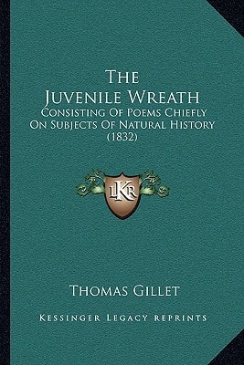 The Juvenile Wreath: Consisting Of Poems Chiefly On Subjects Of Natural History (1832)