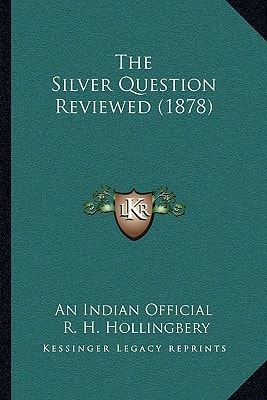 The Silver Question Reviewed (1878)