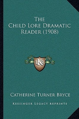The Child Lore Dramatic Reader (1908)