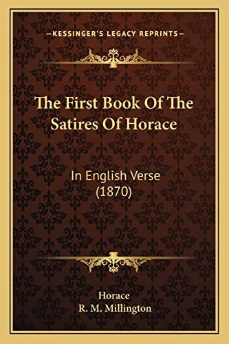 The First Book Of The Satires Of Horace: In English Verse (1870)