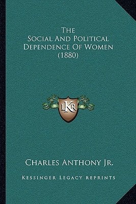 The Social And Political Dependence Of Women (1880)