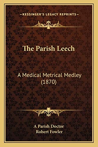 The Parish Leech: A Medical Metrical Medley (1870)