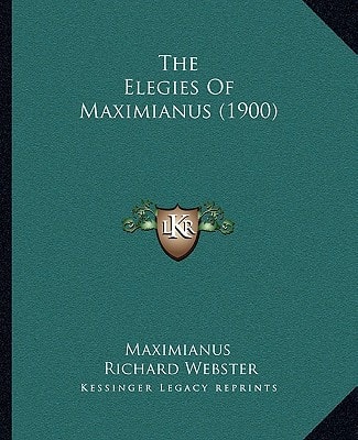 The Elegies Of Maximianus (1900)