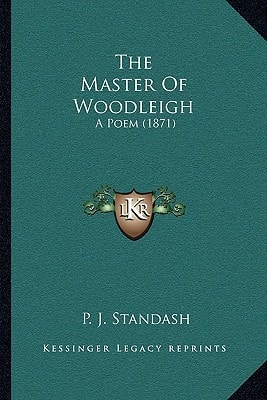 The Master Of Woodleigh: A Poem (1871)