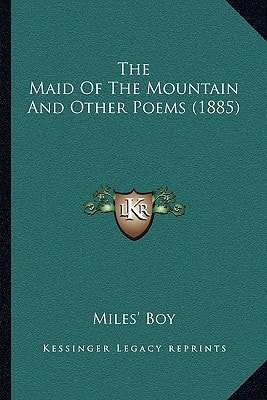 The Maid Of The Mountain And Other Poems (1885)