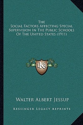 The Social Factors Affecting Special Supervision In The Public Schools Of The United States (1911)