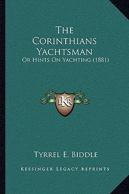 The Corinthians Yachtsman: Or Hints On Yachting (1881)