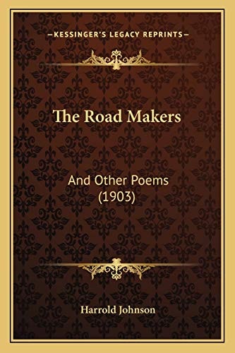 The Road Makers: And Other Poems (1903)