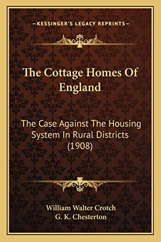 The Cottage Homes Of England: The Case Against The Housing System In Rural Districts (1908)