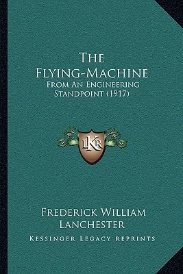 The Flying-Machine: From An Engineering Standpoint (1917)