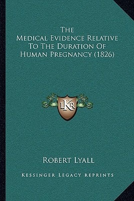 The Medical Evidence Relative To The Duration Of Human Pregnancy (1826)