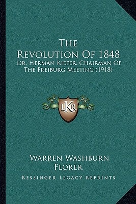 The Revolution Of 1848: Dr. Herman Kiefer, Chairman Of The Freiburg Meeting (1918)