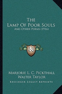 The Lamp Of Poor Souls: And Other Poems (1916)