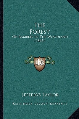 The Forest: Or Rambles In The Woodland (1845)