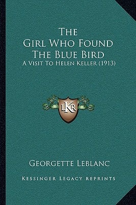 The Girl Who Found The Blue Bird: A Visit To Helen Keller (1913)