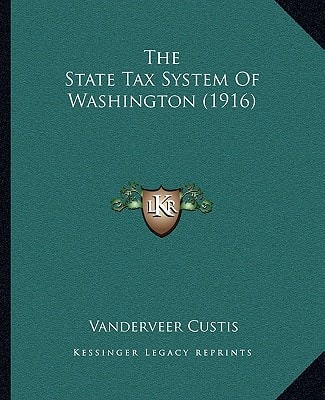 The State Tax System Of Washington (1916)
