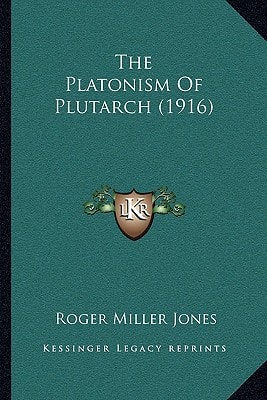 The Platonism Of Plutarch (1916)