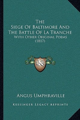 The Siege Of Baltimore And The Battle Of La Tranche: With Other Original Poems (1817)