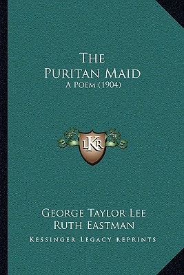 The Puritan Maid: A Poem (1904)