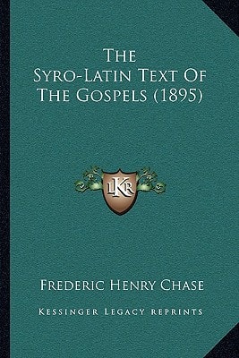 The Syro-Latin Text Of The Gospels (1895)
