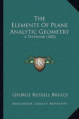The Elements Of Plane Analytic Geometry: A Textbook (1882)