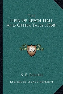 The Heir Of Beech Hall And Other Tales (1868)