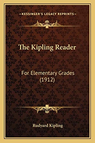 The Kipling Reader: For Elementary Grades (1912)