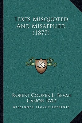 Texts Misquoted And Misapplied (1877)