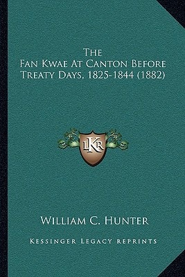 The Fan Kwae At Canton Before Treaty Days, 1825-1844 (1882)