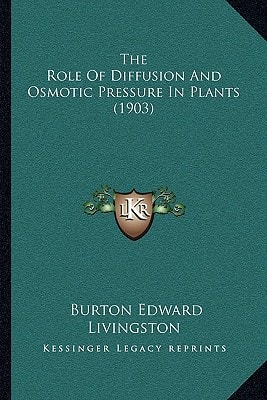 The Role Of Diffusion And Osmotic Pressure In Plants (1903)