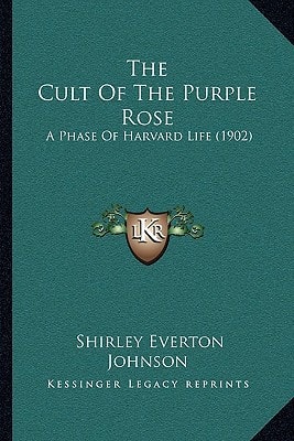 The Cult Of The Purple Rose: A Phase Of Harvard Life (1902)