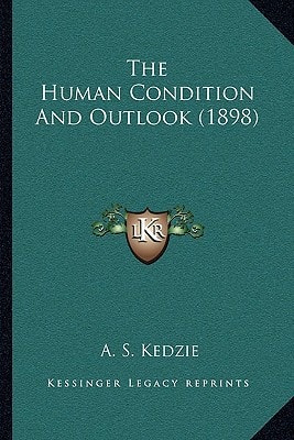 The Human Condition And Outlook (1898)