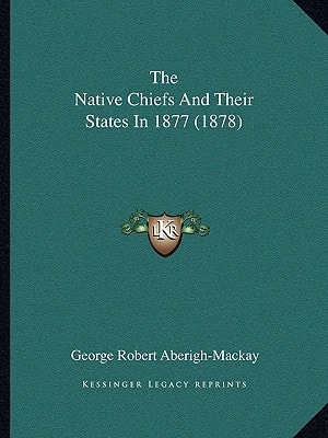 The Native Chiefs And Their States In 1877 (1878)