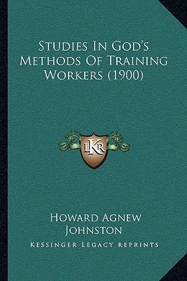 Studies In God's Methods Of Training Workers (1900)