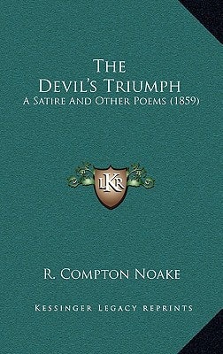 The Devil's Triumph: A Satire And Other Poems (1859)