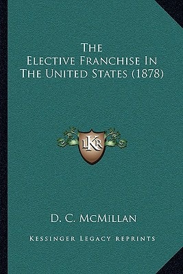 The Elective Franchise In The United States (1878)